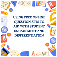 24TRA343 Using Free Online Question Sets to Aid with Student Engagement and Differentiation