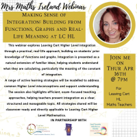 26TRA371 Making Sense of Integration: Building form Functions, Graphs and Real life Meaning at Leaving Certificate Higher Level.