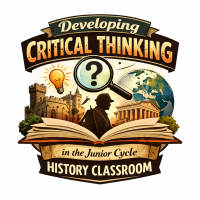 26TRA348 Developing Critical Thinking in the Junior Cycle History Classroom