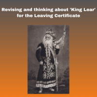 24TRA287 Revising and thinking about 'King Lear' for the Leaving Certificate