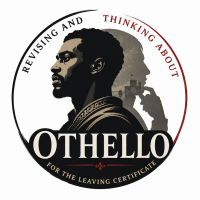 26TRA531 Revising and Thinking about Othello for the Leaving Certificate