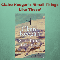 24TRA702 Claire Keegan’s ‘Small Things Like These’